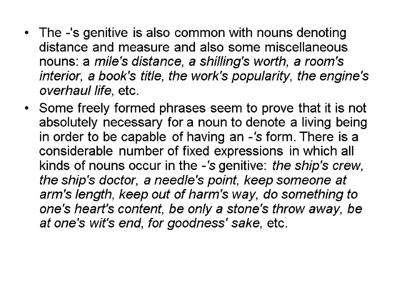 The -'s genitive is also common with nouns denoting distance and measure and also